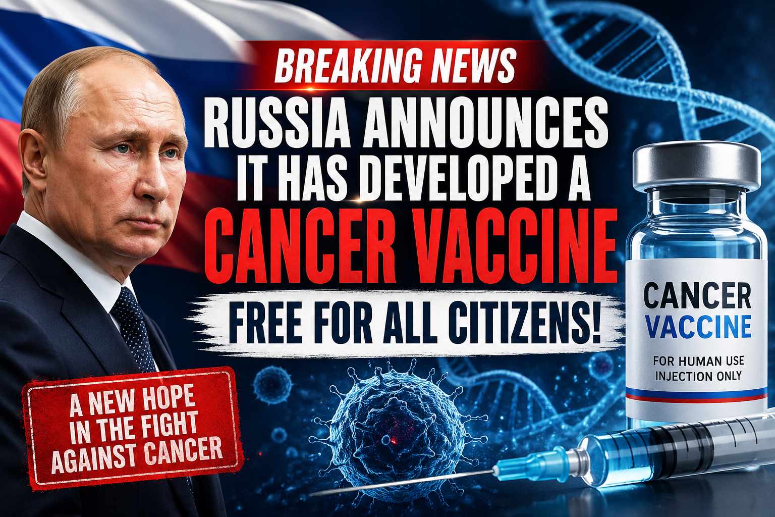 Putin announces free cancer vaccine.